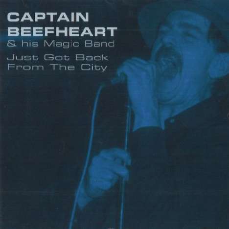 Captain Beefheart: Just Got Back From The City, CD