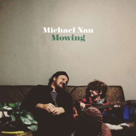 Michael Nau: Mowing, CD