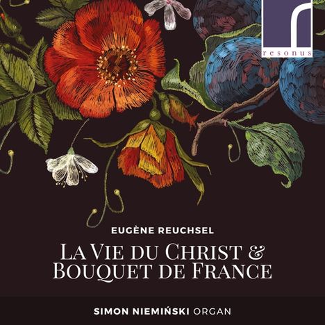 Eugene Reuchsel (1900-1988): La Vie du Christ, CD