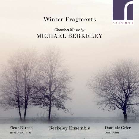 Michael Berkeley (geb. 1948): Winter Fragments, CD