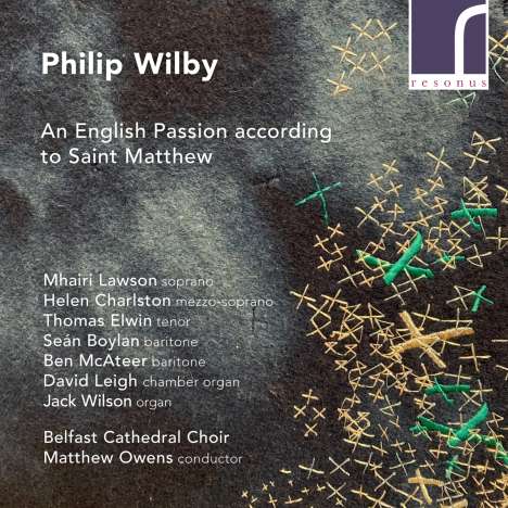 Philip Wilby (geb. 1949): An English Passion according to Saint Matthew, CD