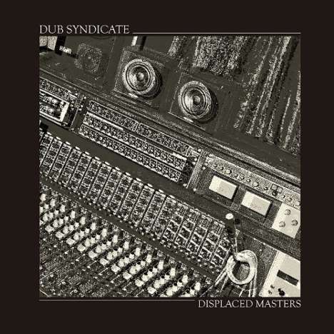 Dub Syndicate: Displaced Masters, LP