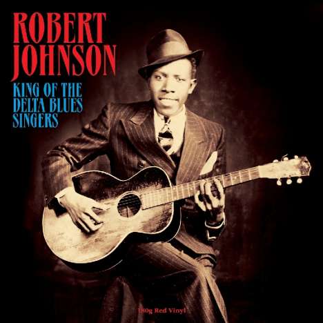 Robert Johnson (1911-1938): King Of The Delta Blues Singers (180g) (Red Vinyl), LP