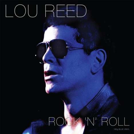 Lou Reed (1942-2013): Rock 'N' Roll (180g) (Blue Vinyl), LP