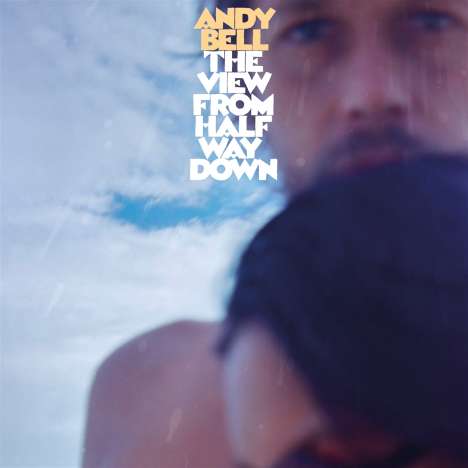 Andy Bell (Brit-Pop): The View From Halfway Down, LP