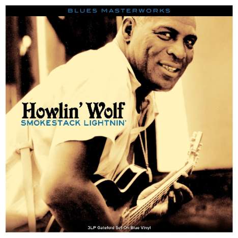 Howlin' Wolf: Smokestack Lightnin' (Blue Vinyl), 3 LPs