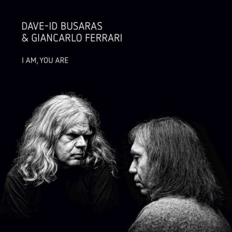 Dave-Id Busaras &amp; Giancarlo Ferrari: I Am You Are, CD