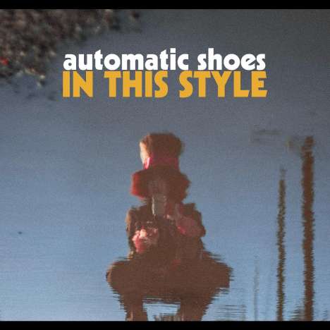 Automatic Shoes: In This Style, CD