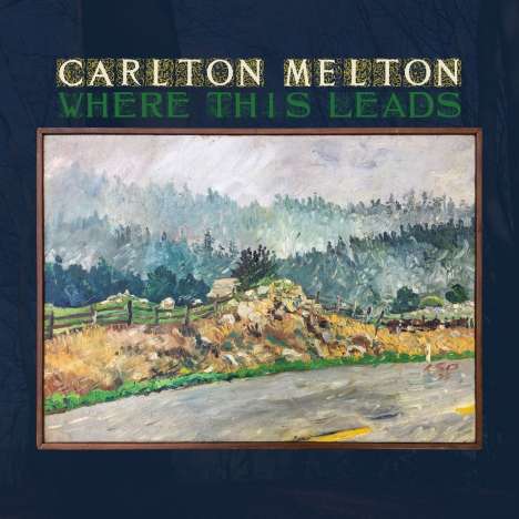 Carlton Melton: Where This Leads, 2 LPs
