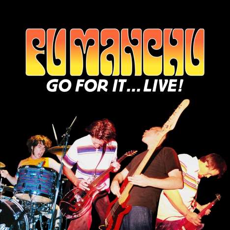 Fu Manchu: Go For It... Live! (20 Year Anniversary), 2 CDs