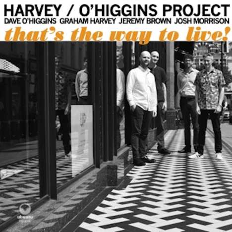 Harvey/O'Higgins Project: That's The Way To Live!, CD