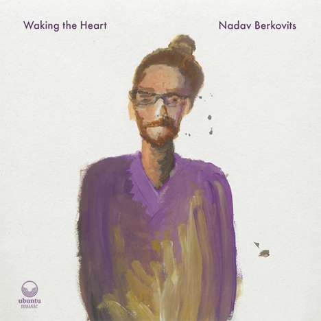 Nadav Berkovits: Waking the Heart, CD