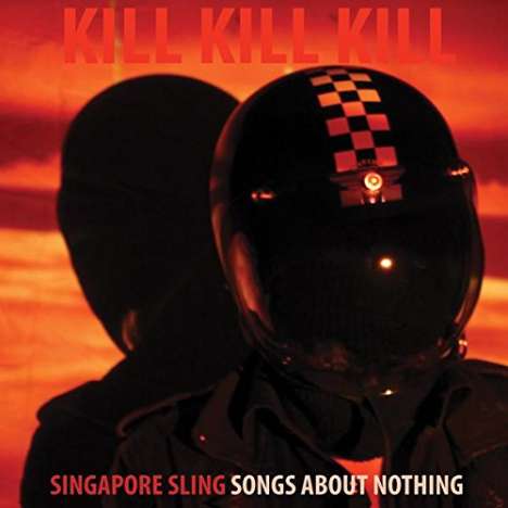 Singapore Sling: Kill Kill Kill (Songs About Nothing), CD