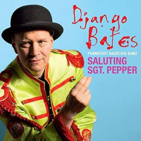 Django Bates (geb. 1960): Saluting Sgt. Pepper, CD