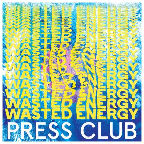 Press Club: Wasted Energy, LP