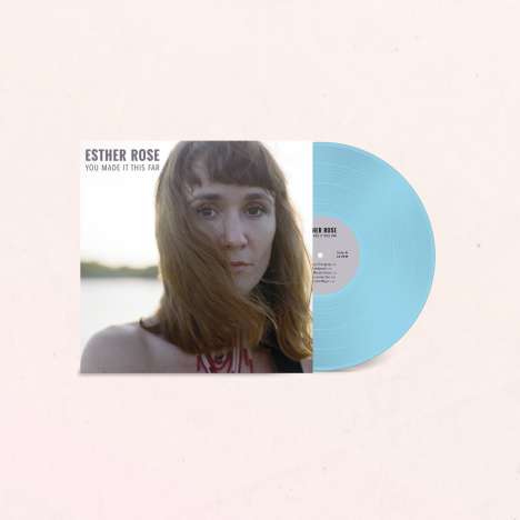 Esther Rose: You Made It This Far (Reissue) (Limited Edition) (Turquoise Vinyl), LP
