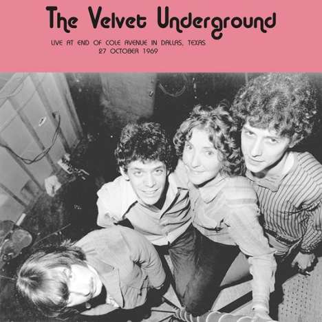 The Velvet Underground: Live At End Of Cole Avenue In Dallas, Texas 27 October 1969, LP