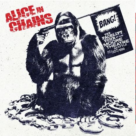 Text: "ALICE IN CHAINS", "BANG!", "THE FACELIFT TOUR". Illustration eines Gorillas mit einer Spielzeugpistole und Ketten.