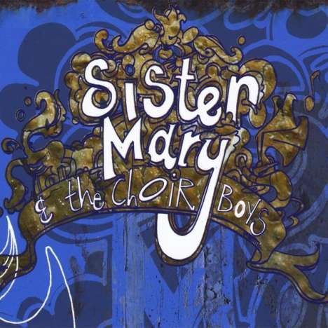 Sister Mary &amp; The Choir Boys: Sister Mary &amp; The Choir Boys, CD