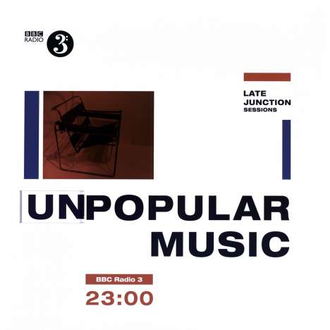BBC Late Junction Sessions: Unpopular Music (180g) (45 RPM), 2 LPs