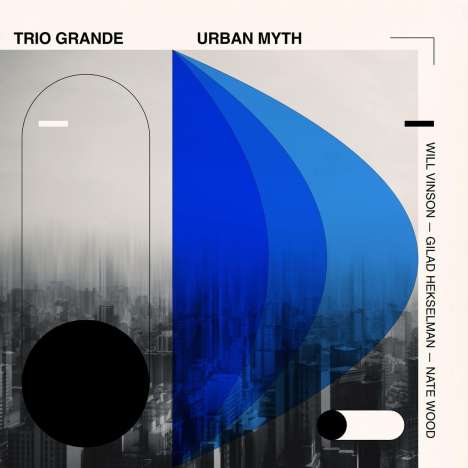 Will Vinson, Gilad Hekselman &amp; Nate Wood: Trio Grande: Urban Myth, CD