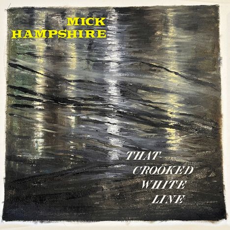 Oben steht "Mick Hampshire", unten "That Crooked White Line". Dunkle, reflektierende Wasseroberfläche.