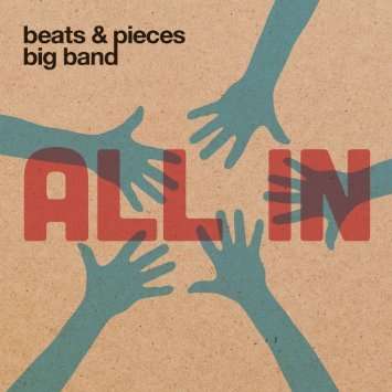 Beats &amp; Pieces Big Band: All In, CD