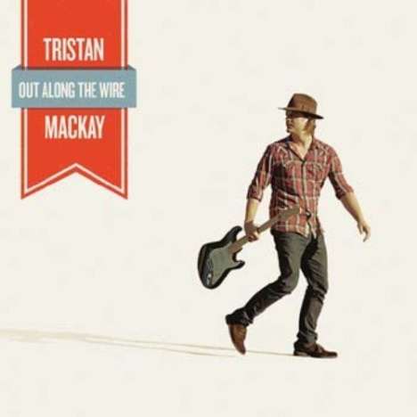 Tristan Mackay: Out Along The Wire, CD