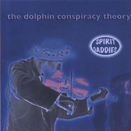 Spirit Daddies: Dolphin Conspiracy Theory, CD