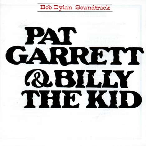 Bob Dylan: Pat Garrett &amp; Billy The Kid, CD