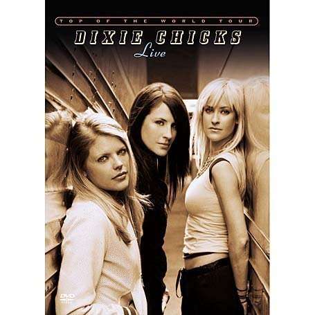 Dixie Chicks: Top Of The World Tour - Live, DVD