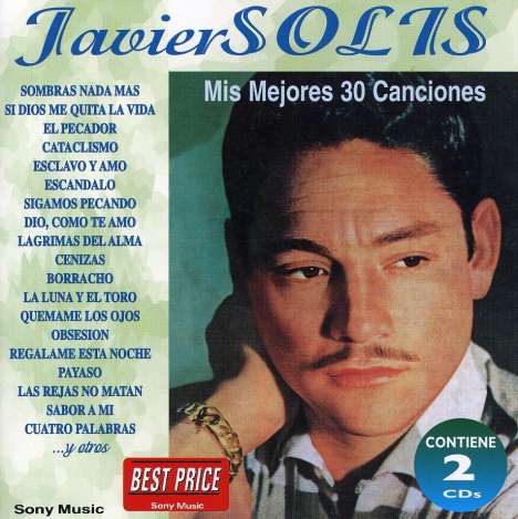 Javier Solis: Mis 30 Mejores Cancione, 2 CDs