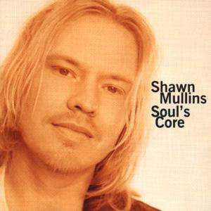 Shawn Mullins: Soul's Core, CD