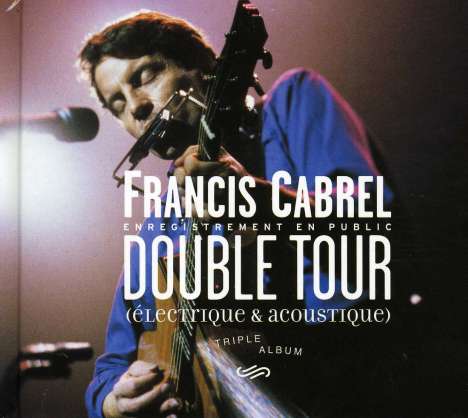 Francis Cabrel: Double Tour, 3 CDs