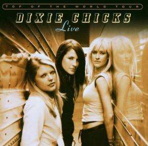Dixie Chicks: Top Of The World Tour, 2 CDs