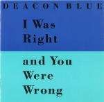 Deacon Blue: I Was Right And You Were Wrong Plus Mexico Rain, Maxi-CD