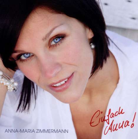Anna-Maria Zimmermann: Einfach Anna!, CD