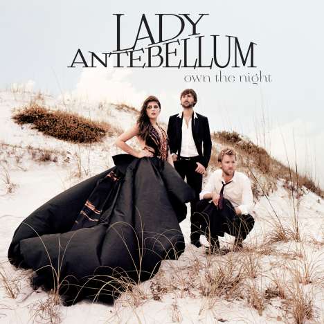 Lady A (vorher: Lady Antebellum): Own The Night, CD