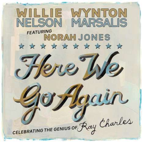 Norah Jones, Willie Nelson &amp; Wynton Marsalis: Here We Go Again: Celebrating The Genius Of Ray Charles, CD