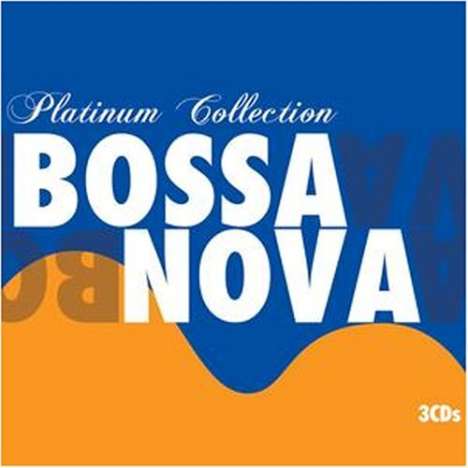 Bossa Nova: Platinum Collection, 3 CDs