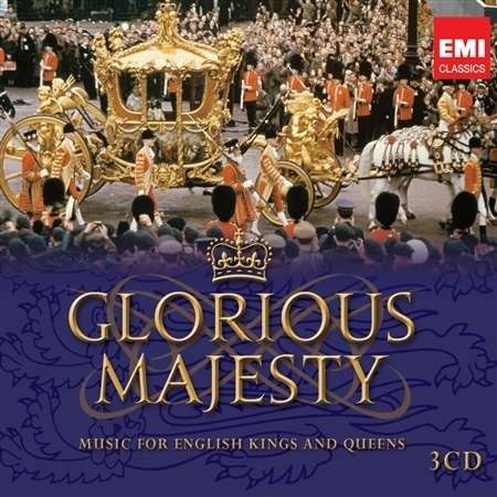 Glorious Majesty - Music for English Kings and Queens, 3 CDs