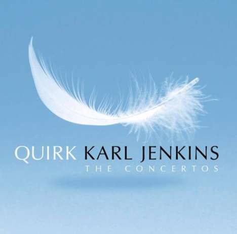 Karl Jenkins (geb. 1944): Quirk - The Concertos, CD