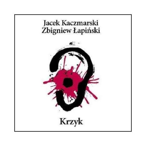 Jacek Kaczmarski &amp; Zbigniew Łapiński: Krzyk, CD