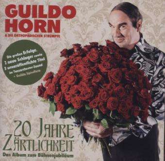 Guildo Horn: 20 Jahre Zärtlichkeit - Das Album zum Bühnenjubiläum, CD
