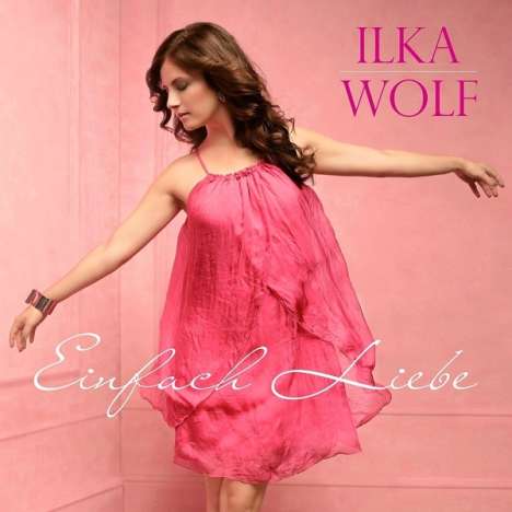 Ilka Wolf: Einfach Liebe, CD