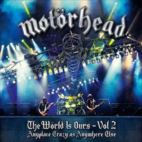 Motörhead: The World Is Ours Vol. 2:  Anyplace Crazy As Anywhere Else (Live 2011), 1 DVD und 2 CDs
