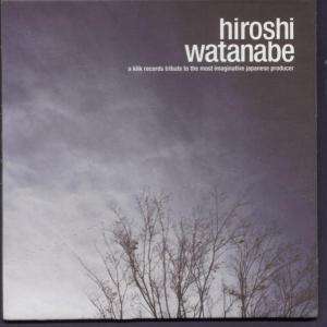 Hiroshi Watanabe: A Klik Records Tribute, CD