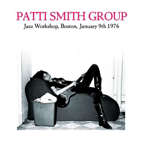 Patti Smith: Jazz Workshop, Boston, January 9th 1976, 2 CDs