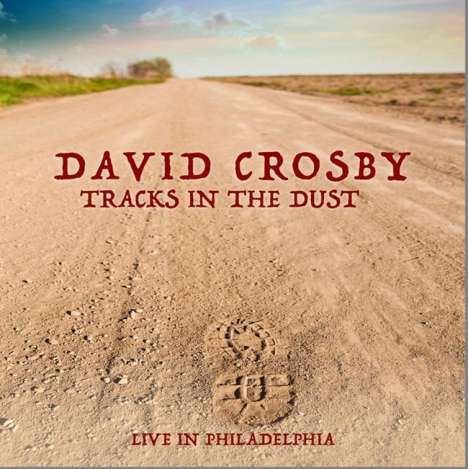 David Crosby: Tracks In The Dust: Live In Philadelphia, CD