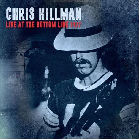 Chris Hillman: Live At The Bottom Line 1977, CD